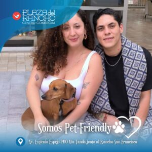 Somos pet friendly Plaza del Rancho